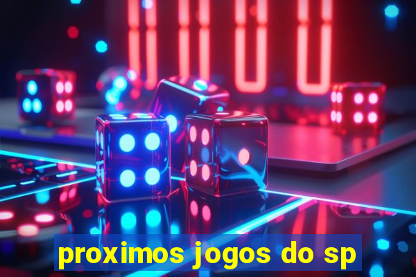 proximos jogos do sp