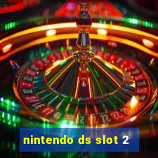 nintendo ds slot 2