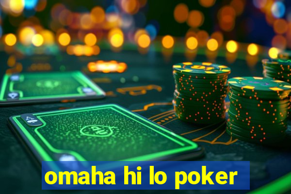 omaha hi lo poker