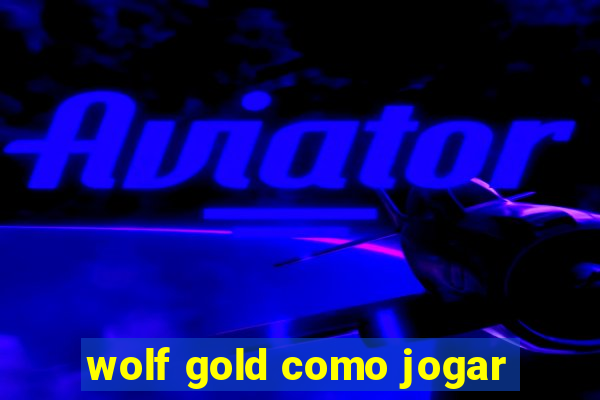 wolf gold como jogar