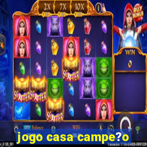 jogo casa campe?o