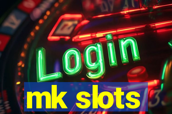 mk slots