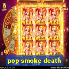 pop smoke death