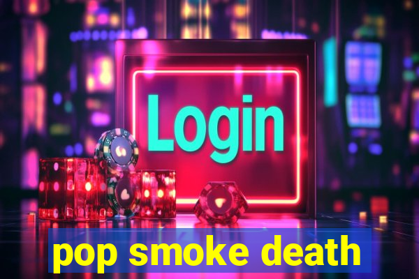 pop smoke death