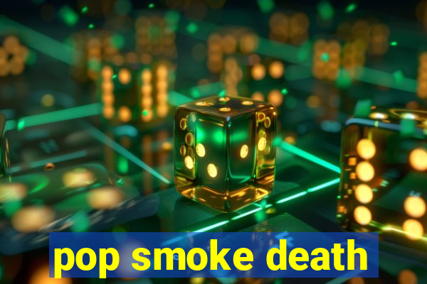 pop smoke death