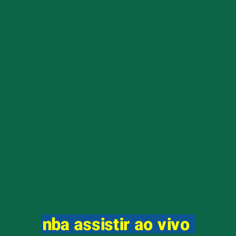 nba assistir ao vivo