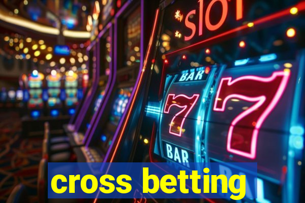 cross betting