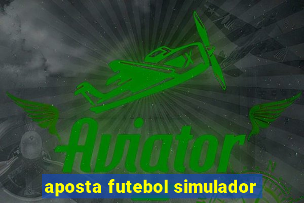 aposta futebol simulador