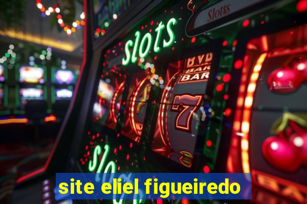 site eliel figueiredo