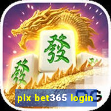 pix bet365 login