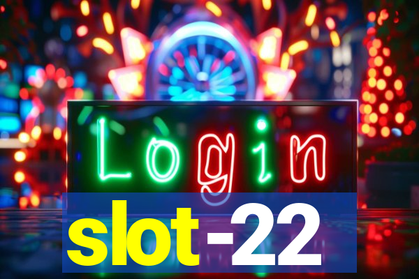 slot-22