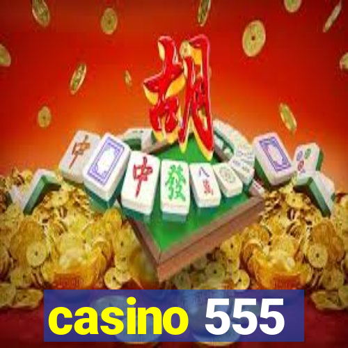 casino 555