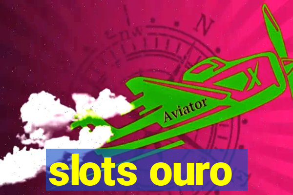 slots ouro