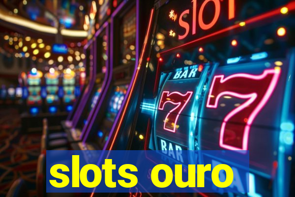 slots ouro