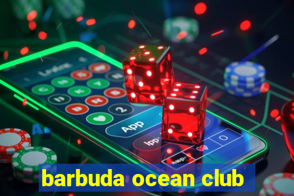 barbuda ocean club