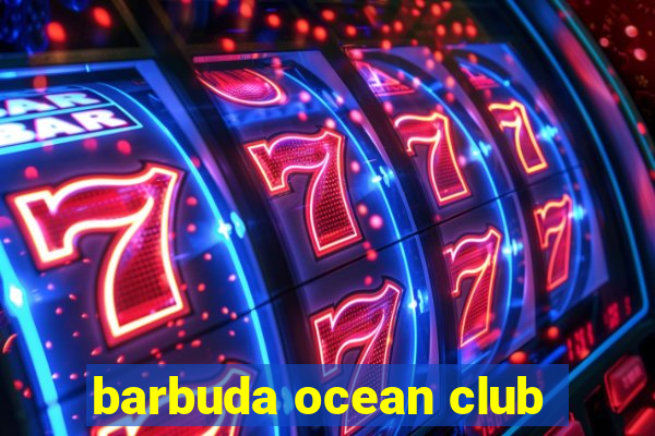 barbuda ocean club