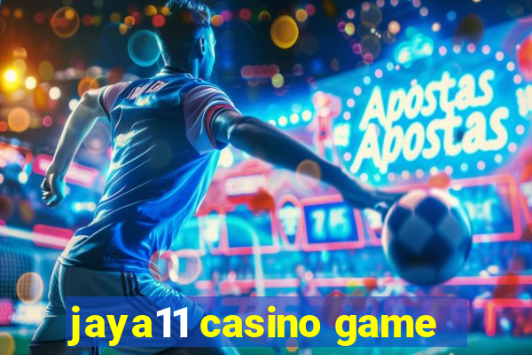 jaya11 casino game