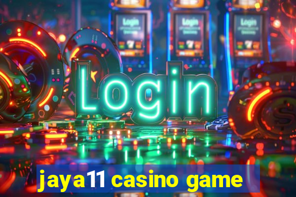 jaya11 casino game