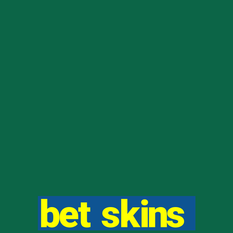 bet skins