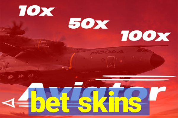 bet skins