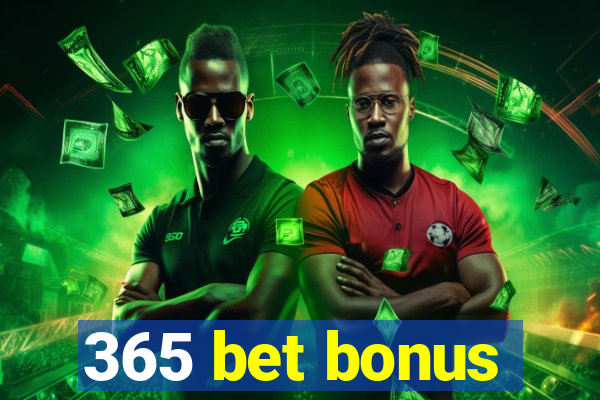 365 bet bonus