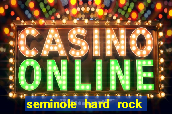 seminole hard rock hotel and casino hollywood fl