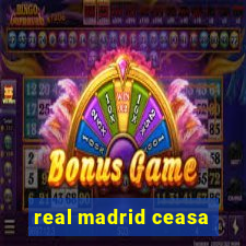 real madrid ceasa