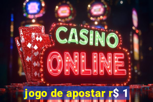 jogo de apostar r$ 1