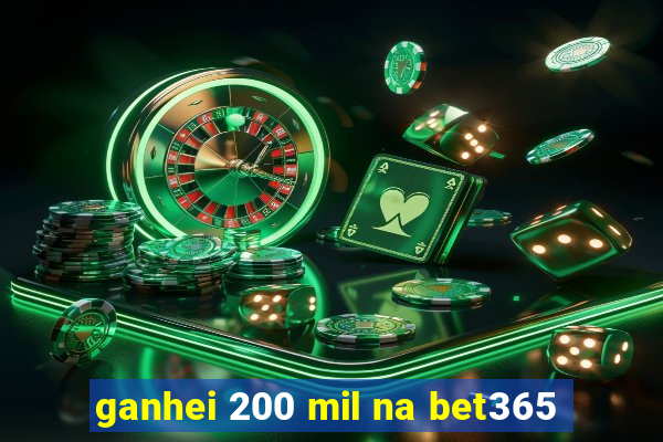 ganhei 200 mil na bet365