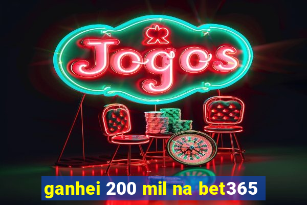 ganhei 200 mil na bet365