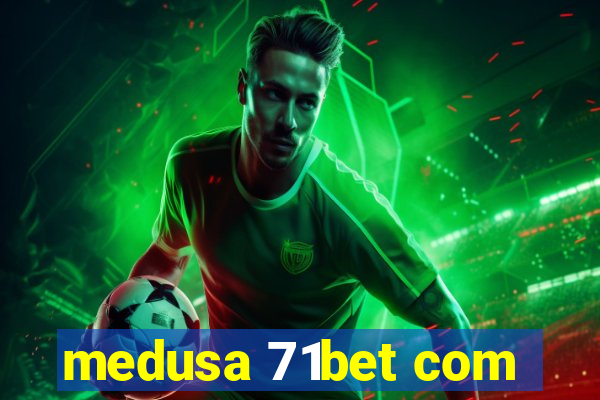 medusa 71bet com