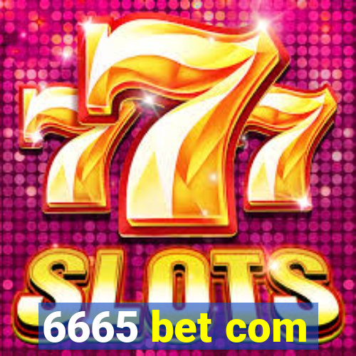 6665 bet com