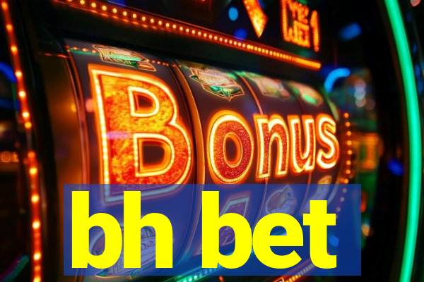 bh bet