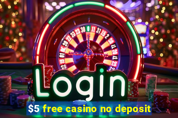 $5 free casino no deposit