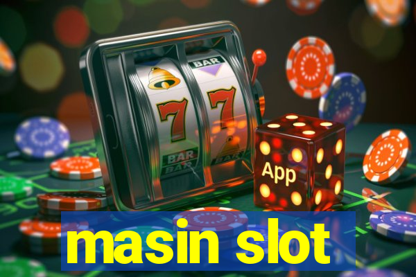 masin slot