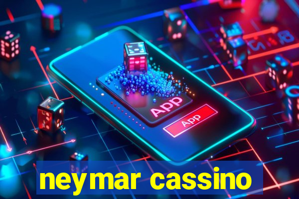 neymar cassino