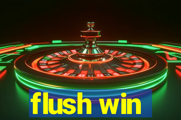 flush win