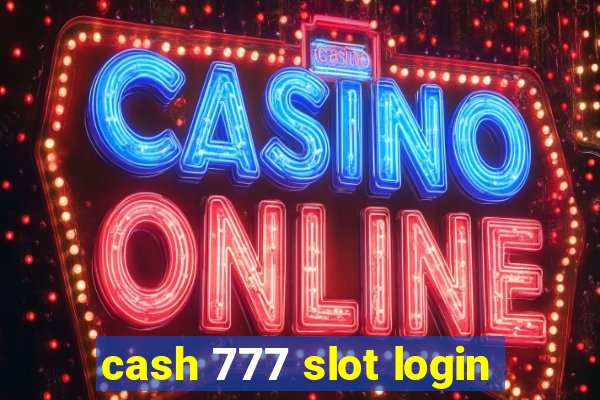 cash 777 slot login