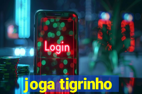 joga tigrinho