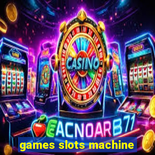 games slots machine