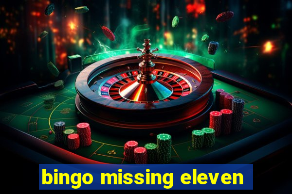 bingo missing eleven