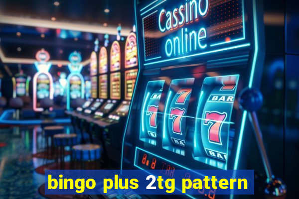 bingo plus 2tg pattern