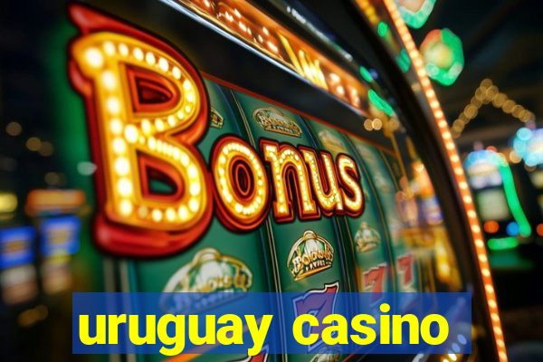 uruguay casino