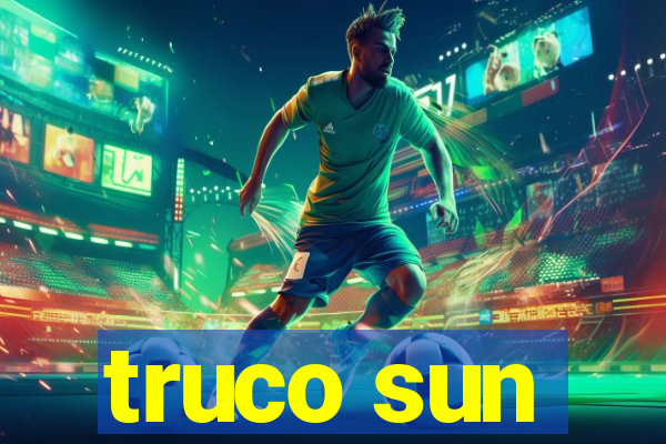 truco sun