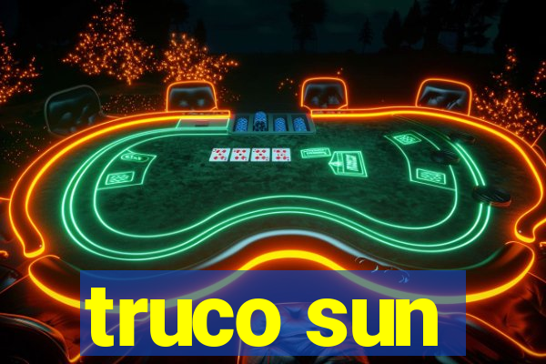 truco sun