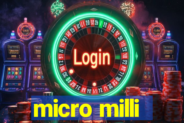 micro milli