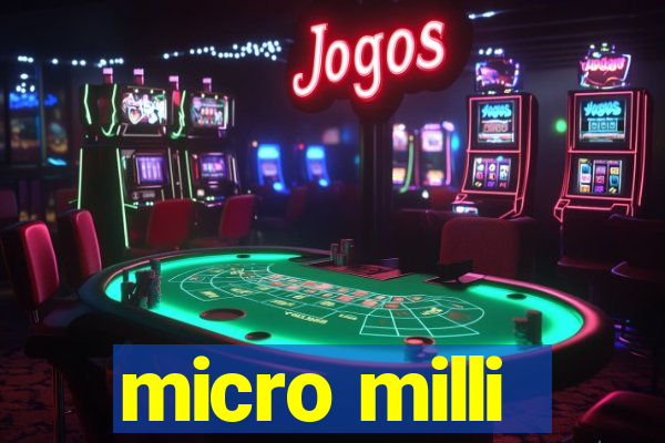 micro milli