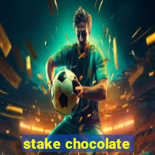 stake chocolate