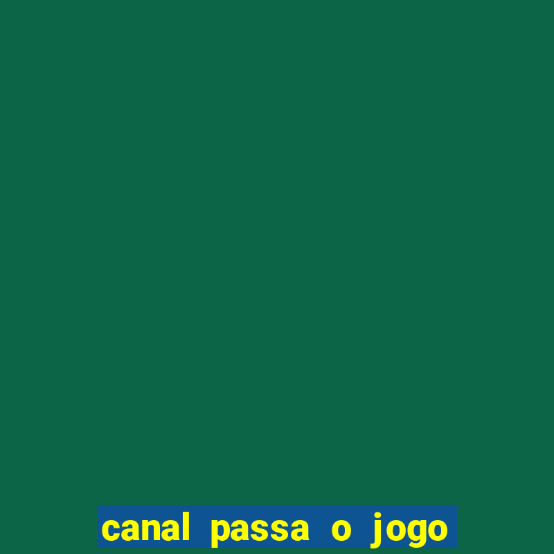 canal passa o jogo do flamengo hoje