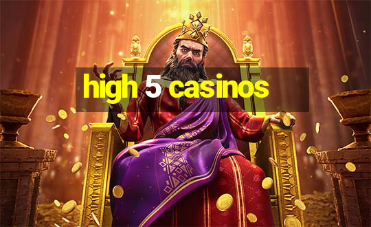 high 5 casinos